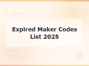 Expired Maker Codes List 2025 - All Inactive Codes Revealed