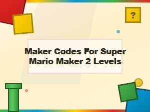 Super Mario Maker 2 Level Maker Codes - Browse and Share Smm2 Courses