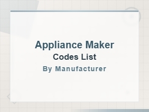 Appliance Maker Codes List by Manufacturer Directory